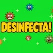 ¡Desinfecta!