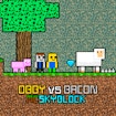 Obby contra Bacon MCSkyblock